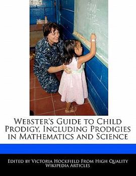 Paperback Webster's Guide to Child Prodigy, Including Prodigies in Mathematics and Science Book