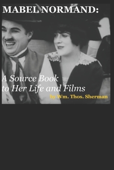 Paperback Mabel Normand: A Source Book to Her Life and Films (8th edition) Book