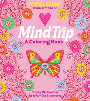 Paperback Mind Trip: A Coloring Book: Groovy Illustrations for a Far-Out Experience Book