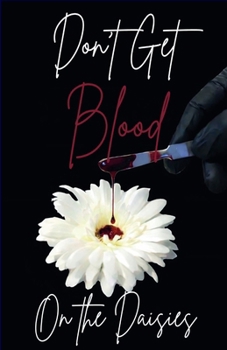 Paperback Don't Get Blood on the Daisies [Large Print] Book
