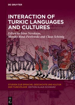 Hardcover Interaction of Turkic Languages and Cultures (Studien zur Sprache, Geschichte und Kultur der Turkvölker, 29) Book