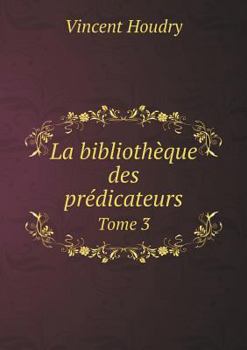Paperback La biblioth?que des pr?dicateurs Tome 3 [French] Book