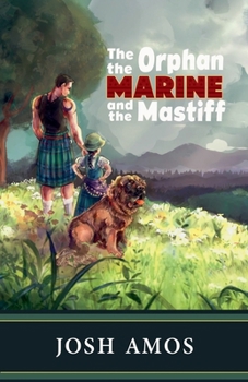 Paperback The Orphan the Marine and the Mastiff Book
