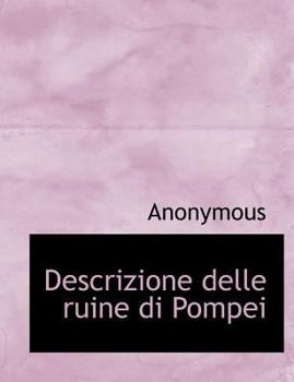 Paperback Descrizione Delle Ruine Di Pompei [Italian] Book