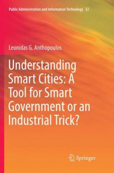 Paperback Understanding Smart Cities: A Tool for Smart Government or an Industrial Trick? Book