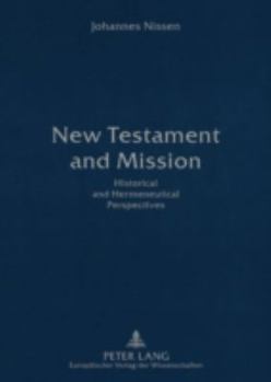 Paperback New Testament and Mission: Historical and Hermeneutical Perspectives Book