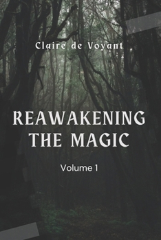 Paperback Reawakening the Magic - Volume 1: by facing the shadows Book