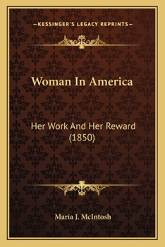 Paperback Woman In America: Her Work And Her Reward (1850) Book