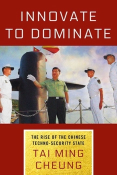 Hardcover Innovate to Dominate: The Rise of the Chinese Techno-Security State Book