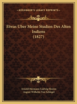 Etwas Uber Meine Studien Des Alten Indiens (1827)