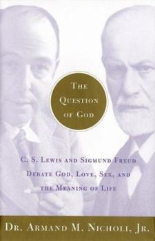 Hardcover The Question of God: C.S. Lewis and Sigmund Freud Debate God, Love, Sex, and the Meaning of Life Book