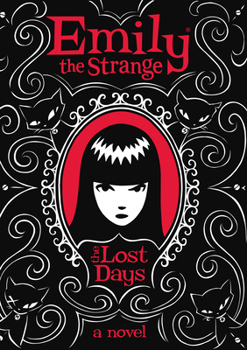 Emily the Strange: The Lost Days - Book #1 of the Emily the Strange