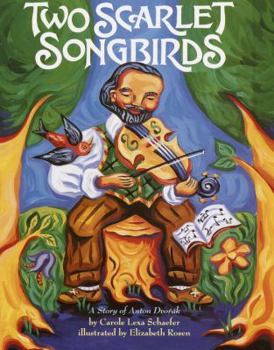 Hardcover Two Scarlet Songbirds: A Story of Anton Dvorak Book