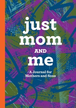 Paperback Just Mom and Me: A Journal for Mothers and Sons Book