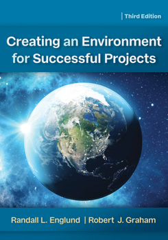 Hardcover Creating an Environment for Successful Projects, 3rd Edition Book
