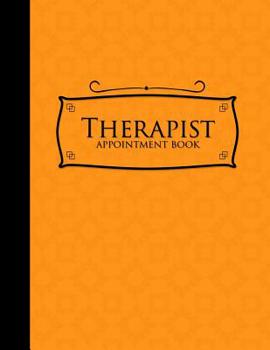 Paperback Therapist Appointment Book: 7 Columns Appointment Notebook, Best Appointment Scheduler, My Appointment Book, Orange Cover Book