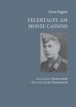 Paperback Feuertaufe am Monte Cassino: Eine kleine Niederschrift über eine große Niedertracht [German] Book