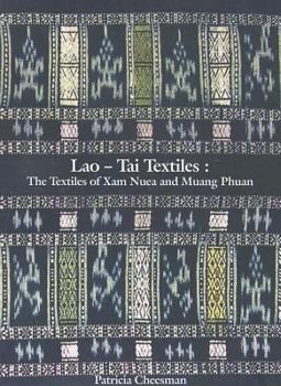 Paperback Lao-Tai Textiles: The Textiles of Xam Nuea and Muang Phuan Book