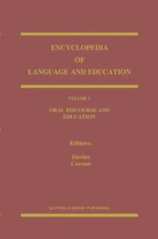 Encyclopedia of Language and Education: Volume 3: Oral Discourse and Education (Encyclopedia of Language and Education)