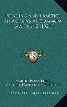 Paperback Pleading And Practice In Actions At Common Law Part 2 (1921) Book