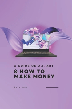 Paperback A Guide on AI Art: & How to Make Money Book