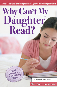 Paperback Why Can't My Daughter Read?: Success Strategies for Helping Girls with Dyslexia and Reading Difficulties Book