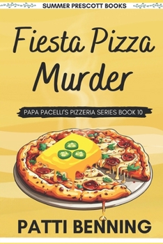 Fiesta Pizza Murder - Book #10 of the Papa Pacelli's Pizzeria