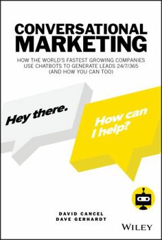 Hardcover Conversational Marketing: How the World's Fastest Growing Companies Use Chatbots to Generate Leads 24/7/365 (and How You Can Too) Book