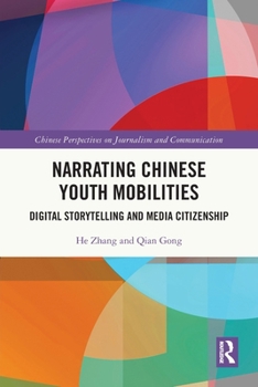 Paperback Narrating Chinese Youth Mobilities: Digital Storytelling and Media Citizenship Book