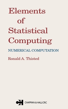 Hardcover Elements of Statistical Computing: Numerical Computation Book