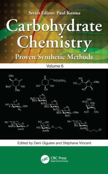 Hardcover Carbohydrate Chemistry: Proven Synthetic Methods, Volume 6 Book