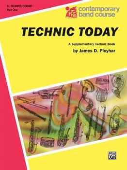 Paperback Technic Today, Trumpet (Cornet) Part 1 (Contemporary Band Course) (Contemporary Band Course, Part 1) Book