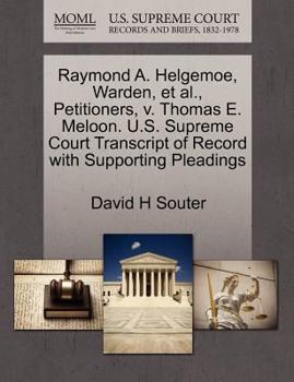 Paperback Raymond A. Helgemoe, Warden, Et Al., Petitioners, V. Thomas E. Meloon. U.S. Supreme Court Transcript of Record with Supporting Pleadings Book