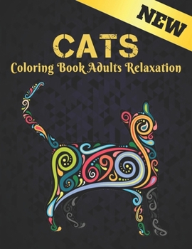 Coloring Book Adults Relaxation Cats: Coloring Book for Adults 50 One Sided Cat Designs Coloring Book Cats 100 Page Stress Relieving Coloring Book ... Gift for Cat Lovers Adult Coloring Book