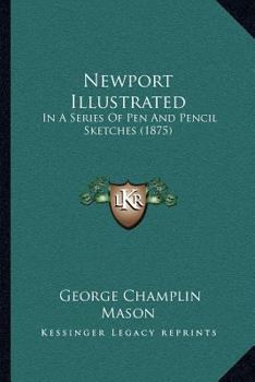 Newport Illustrated in a Series of Pen and Pencil Sketches