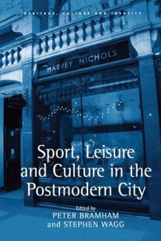 Hardcover Sport, Leisure and Culture in the Postmodern City Book