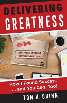 Paperback Delivering Greatness: How I Found Success...and You Can, Too! Book