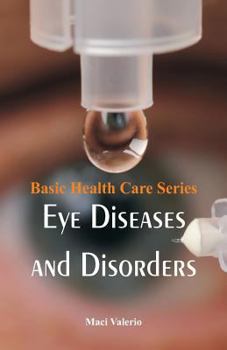 Paperback Basic Health Care Series - Eye Diseases and Disorders Book