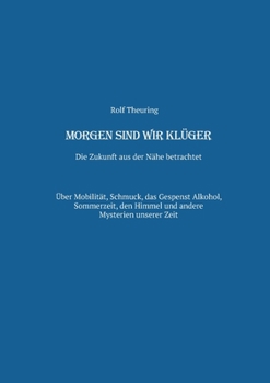 Paperback Morgen sind wir klüger: Die Zukunft aus der Nähe betrachtet [German] Book