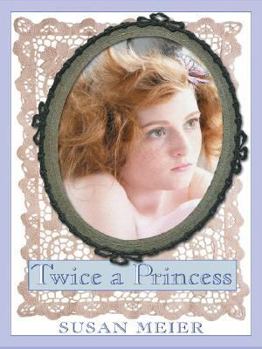 Twice A Princess - Book #6 of the In a Fairy Tale World...