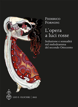 Paperback L'Opera a Luci Rosse: Seduzione E Sessualita Nel Melodramma del Secondo Ottocento [Italian] Book