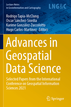 Paperback Advances in Geospatial Data Science: Selected Papers from the International Conference on Geospatial Information Sciences 2021 Book