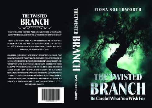 Paperback THE TWISTED BRANCH: Be Careful What You Wish For Book