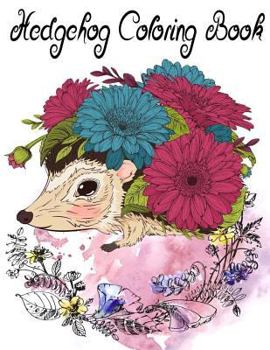Paperback Hedgehog Coloring Book: Coloring Pages for Kids, Teenagers, Tweens, Older Kids, Boys, & Girls, Zendoodle And Adults Book