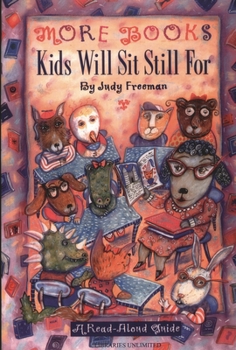 Hardcover More Books Kids Will Sit Still for: A Read-Aloud Guide a Read-Aloud Guide Book