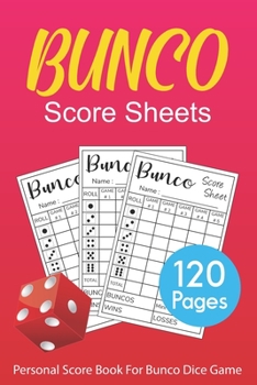Bunco Score Sheets: Personal Bunco Score Cards for Bunco Dice Game Lovers Score Pads v1