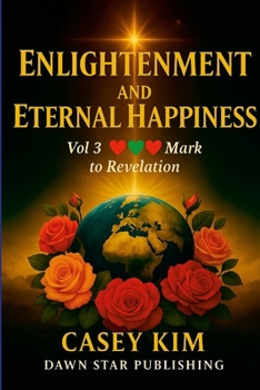Paperback Enlightenment and Eternal Happiness 3: Finding the answer to life through a journey with novel scriptures Book