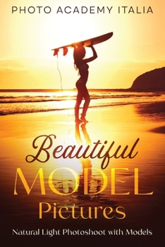 Paperback Beautiful Model Pictures: Natural Light Photoshoot with Models Book