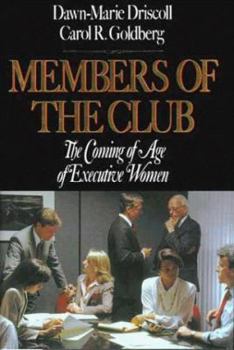 Hardcover Members of the Club: The Coming of Age of Executive Women Book