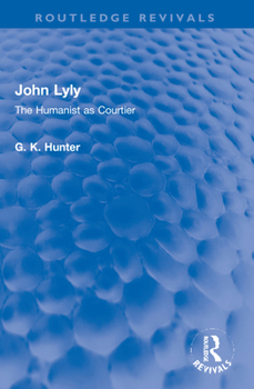 Paperback John Lyly: The Humanist as Courtier Book